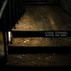Dirge Eternal : Within the Dark